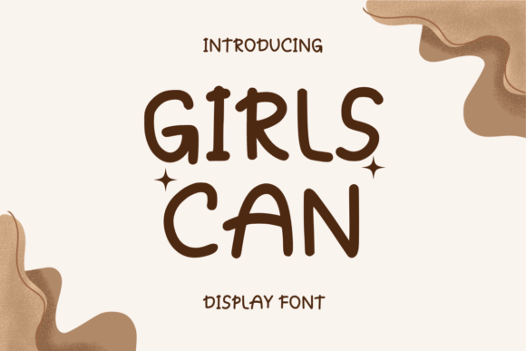Girls Can: A Font for Playful, Unforgettable Design